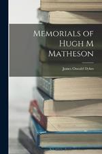 Memorials of Hugh M Matheson