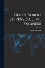 Life of Robert Stevenson, Civil Engineer