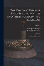 The Chronic Diseases, Their Specific Nature and Their Homeopathic Treatment: Antipsoric Remedies; Volume 4