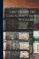 Geschichte Des Geschlechts Von Witzleben; Volume 2