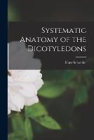 Systematic Anatomy of the Dicotyledons