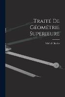 Traite De Geometrie Superieure