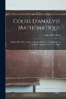 Cours D'analyse Mathematique: Derivees Et Differentielles. Integrales Definies. Developpements En Series. Applications Geometriques