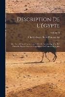 Description De L'egypte: Ou, Recueil Des Observations Et Des Recherches Qui Ont Ete Faites En Egypte Pendant L'expedition De L'armee Francaise; Volume 15