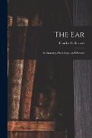 The Ear: Its Anatomy, Physiology, and Diseases