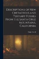 Descriptions of New Cretaceous and Tertiary Fossils From the Santa Cruz Mountains, California