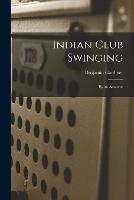 Indian Club Swinging: By an Amateur