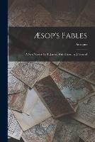 AEsop's Fables: A New Version by T. James, With Illustr. by J. Tenniel