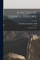 A Sketch of Chinese History: Ancient and Modern; Volume 2