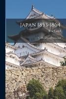 Japan 1853-1864: Or, Genji Yume Monogatari