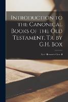 Introduction to the Canonical Books of the Old Testament, Tr. by G.H. Box