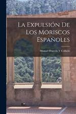 La Expulsión De Los Moriscos Españoles