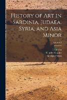 History of Art in Sardinia, Judaea, Syria, and Asia Minor; Volume 2