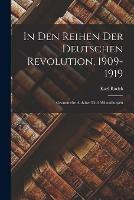 In Den Reihen Der Deutschen Revolution, 1909-1919: Gesammelte Aufsatze Und Abhandlungen