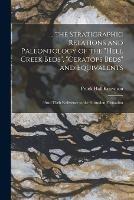 ... the Stratigraphic Relations and Paleontology of the Hell Creek Beds, Ceratops Beds and Equivalents: And Their Reference to the Fortunion Formation