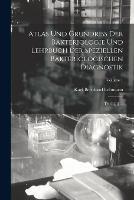 Atlas Und Grundriss Der Bakteriologie Und Lehrbuch Der Speziellen Bakteriologischen Diagnostik: Teil I-[Ii] ...; Volume 1