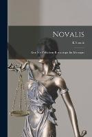 Novalis: Essai Sur L'idealisme Romantique En Allemagne