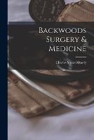 Backwoods Surgery & Medicine