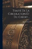 Traite de la circulation et du credit ..