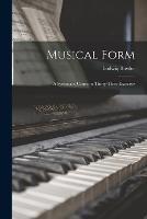 Musical Form; a Systematic Course in Thirty-three Exercises