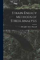 Strain Energy Methods of Stress Analysis