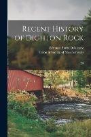 Recent History of Dighton Rock: 20