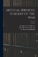 Medical Services. Surgery of the War; Volume 2