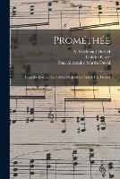 Promethee; Tragedie Lyrique En 3 Actes De Jean Lorrain & F.a. Herold