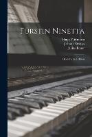 Furstin Ninetta: Operette In 3 Akten