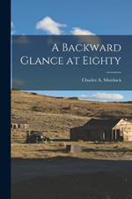 A Backward Glance at Eighty