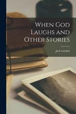 When God Laughs and Other Stories