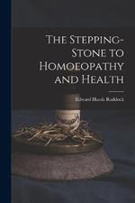 The Stepping-Stone to Homoeopathy and Health