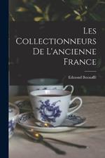 Les Collectionneurs de l'ancienne France