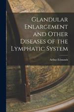 Glandular Enlargement and Other Diseases of the Lymphatic System