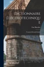 Dictionnaire Electrotechnique: Francais-Allemand-Anglais