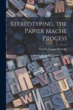 Stereotyping, the Papier Mache Process