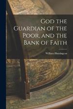 God the Guardian of the Poor, and the Bank of Faith