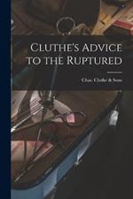 Cluthe's Advice to the Ruptured