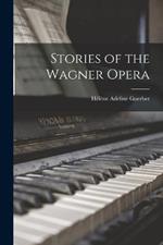 Stories of the Wagner Opera