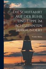 Die Schiffahrt auf der Ruhr und Lippe im Achtzehnten Jahrhundert