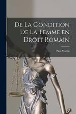 De la Condition de la Femme en Droit Romain