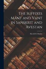 The Suffixes Mant and Vant in Sanskrit and Avestan