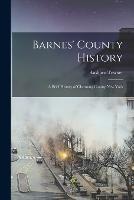 Barnes' County History: A Brief History of Chemung County New York