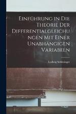 Einfuhrung in die Theorie der Differentialgleichungen mit Einer Unabhangigen Variabeln