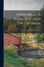 14000 Miles A Carriage and two Women