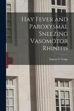 Hay Fever and Paroxysmal Sneezing Vasomotor Rhinitis