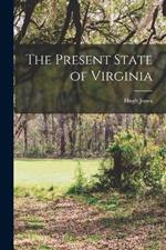 The Present State of Virginia