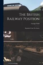 The British Railway Position; Reprinted From The Statist;