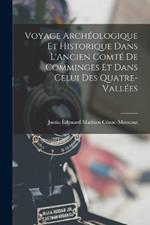 Voyage Archeologique Et Historique Dans L'Ancien Comte De Comminges Et Dans Celui Des Quatre-Vallees