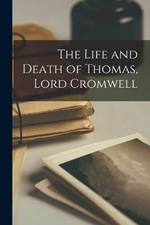 The Life and Death of Thomas, Lord Cromwell